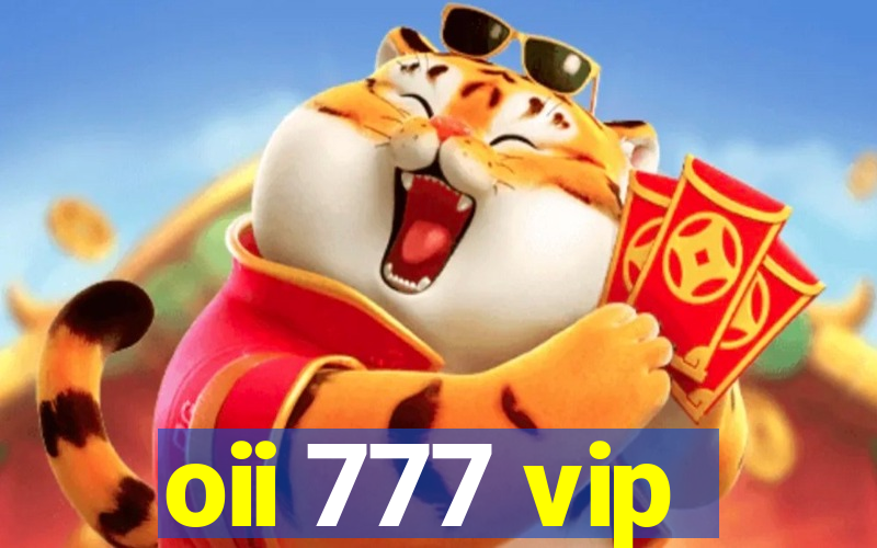 oii 777 vip